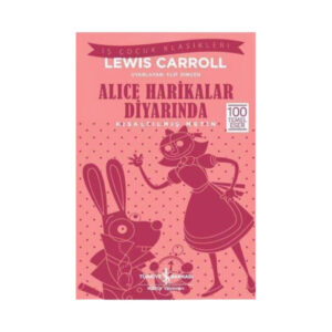İş Bankası Kültür Yayınları Lewis Carroll Alice Harikalar Diyarında (kısaltılmış Metin) 9786053329954 - Lewis Carroll