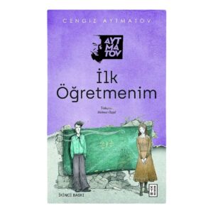 Ay İlk Öğretmenim - Cengiz Aytmatov